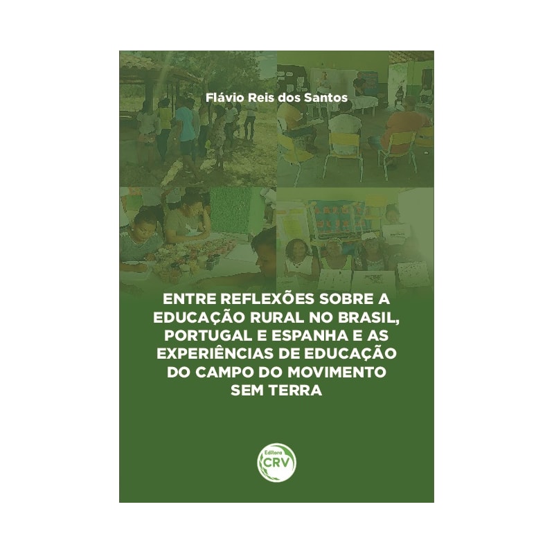 ENTRE REFLEXÕES SOBRE A EDUCAÇÃO RURAL NO BRASIL, PORTUGAL E ESPANHA E AS EXPERIÊNCIAS DE EDUCAÇÃO DO CAMPO DO MOVIMENTO SEM TERRA
