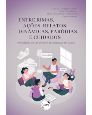 ENTRE RIMAS, AÇÕES, RELATOS, DINÂMICAS, PARÓDIAS E CUIDADOS: ATIVIDADES DE UM PROJETO DE EXTENSÃO EM SAÚDE