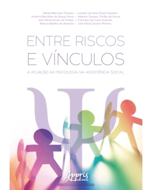 ENTRE RISCOS E VÍNCULOS: A ATUAÇÃO DA PSICOLOGIA NA ASSISTÊNCIA SOCIAL
