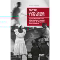 ENTRE SANATÓRIOS E TERREIROS: ULYSSES PERNAMBUCANO, RENÉ RIBEIRO E O PROJETO REFORMISTA DA PSIQUIATRIA SOCIAL DE RECIFE