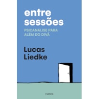 ENTRE SESSÕES: PSICANÁLISE PARA ALÉM DO DIVÃ