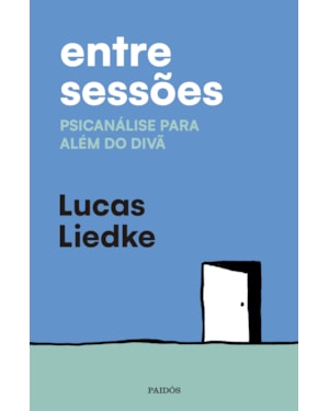 ENTRE SESSÕES: PSICANÁLISE PARA ALÉM DO DIVÃ