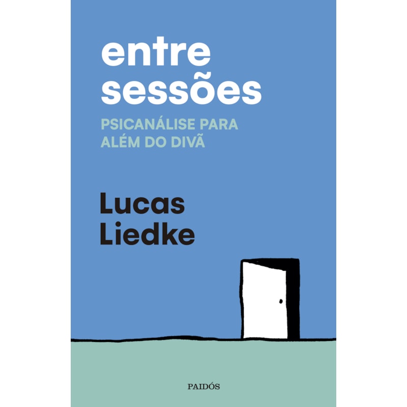 ENTRE SESSÕES: PSICANÁLISE PARA ALÉM DO DIVÃ