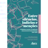 ENTRE SILÊNCIOS, INDÍCIOS E MENÇÕES: A BIBLIOTECA ESCOLAR NA LEGISLAÇÃO EDUCACIONAL DE SANTA CATARINA (1961-1981)