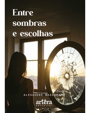 ENTRE SOMBRAS E ESCOLHAS
