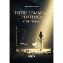 ENTRE SOMBRAS E SENTENÇAS: O DESPERTAR