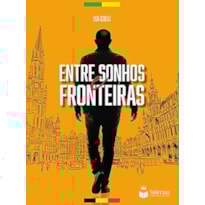 ENTRE SONHOS E FRONTEIRAS
