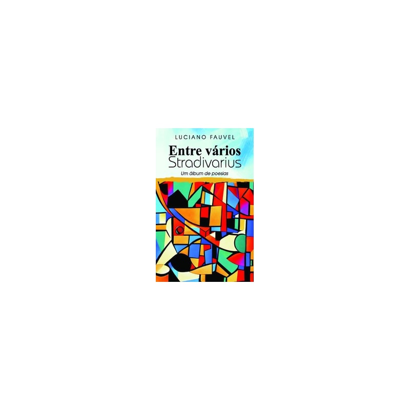 Entre vários Stradivarius: um álbum de poesias