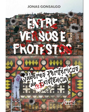 ENTRE VERSOS E PROTESTOS: SABERES PERIFÉRICOS DE (RE)EXISTÊNCIA