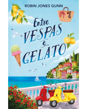 ENTRE VESPAS E GELATO - SEGUNDO LIVRO DA SÉRIE AMIGAS PELO MUNDO, DA MESMA AUTORA DA SÉRIE CRIS