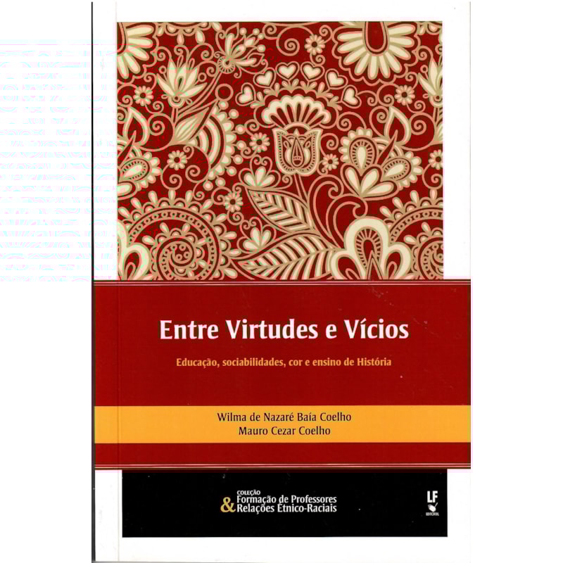 ENTRE VIRTUDES E VÍCIOS: EDUCAÇÃO, SOCIABILIDADES, COR E ENSINO DE HISTÓRIA