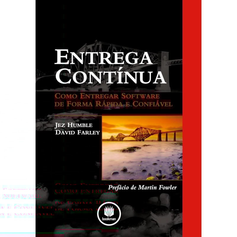 ENTREGA CONTÍNUA: COMO ENTREGAR SOFTWARE DE FORMA RÁPIDA E CONFIÁVEL