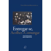 ENTREGAR-SE, ACOLHER E COMUNGAR