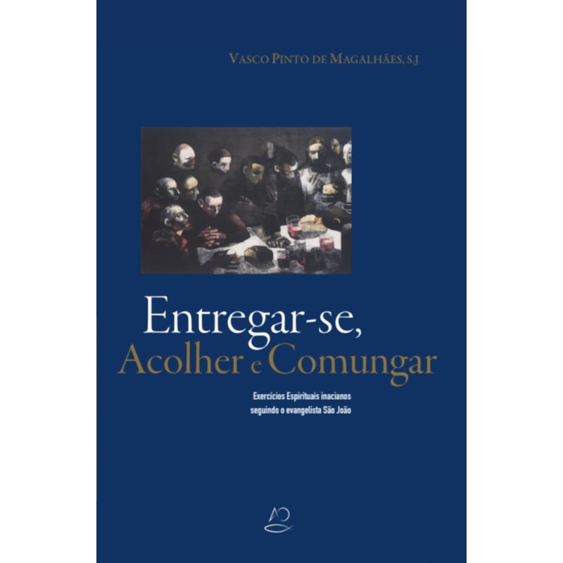 ENTREGAR-SE, ACOLHER E COMUNGAR