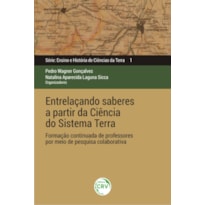 ENTRELAÇANDO SABERES A PARTIR DA CIÊNCIA DO SISTEMA TERRA: FORMAÇÃO CONTINUADA DE PROFESSORES POR MEIO DE PESQUISA COLABORATIVA