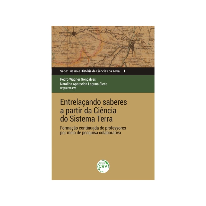 ENTRELAÇANDO SABERES A PARTIR DA CIÊNCIA DO SISTEMA TERRA: FORMAÇÃO CONTINUADA DE PROFESSORES POR MEIO DE PESQUISA COLABORATIVA