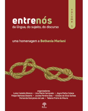 ENTRENÓS DA LÍNGUA, DO SUJEITO, DO DISCURSO VOL 1 - UMA HOMENAGEM A BETHANIA MARIANI
