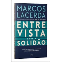 ENTREVISTA COM A SOLIDÃO: COMO DESENVOLVER CAMINHOS PARA A CONEXÃO HUMANA