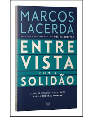 ENTREVISTA COM A SOLIDÃO: COMO DESENVOLVER CAMINHOS PARA A CONEXÃO HUMANA