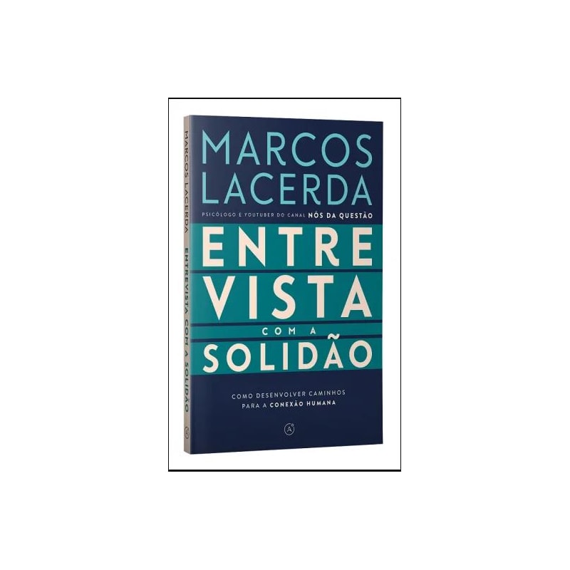 ENTREVISTA COM A SOLIDÃO: COMO DESENVOLVER CAMINHOS PARA A CONEXÃO HUMANA