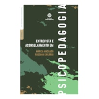 ENTREVISTA E ACONSELHAMENTO EM PSICOPEDAGOGIA