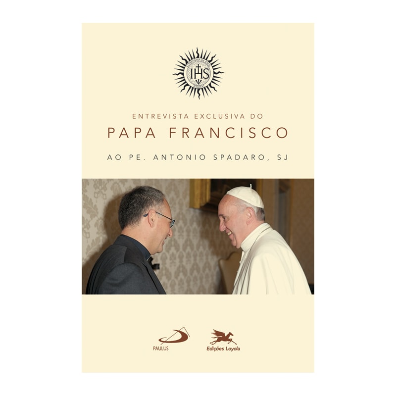 ENTREVISTA EXCLUSIVA DO PAPA FRANCISCO AO PADRE ANTONIO SPADARO, SJ