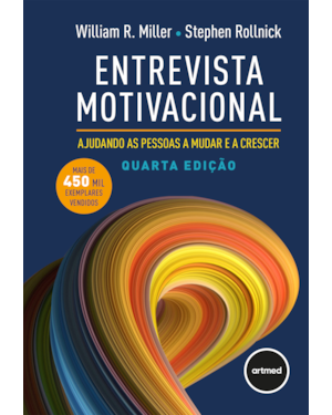 ENTREVISTA MOTIVACIONAL 4ED.: AJUDANDO AS PESSOAS A MUDAR E A CRESCER