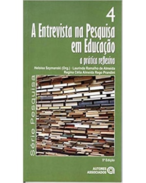 ENTREVISTA NA PESQUISA EM EDUCAÇÃO, A - A PRATICA REFLEXIVA - VOLUME 4
