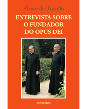 ENTREVISTA SOBRE O FUNDADOR DO OPUS DEI