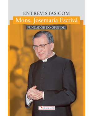 ENTREVISTAS COM MONS. JOSEMARIA ESCRIVÁ