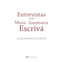 ENTREVISTAS COM MONS. JOSEMARIA ESCRIVÁ