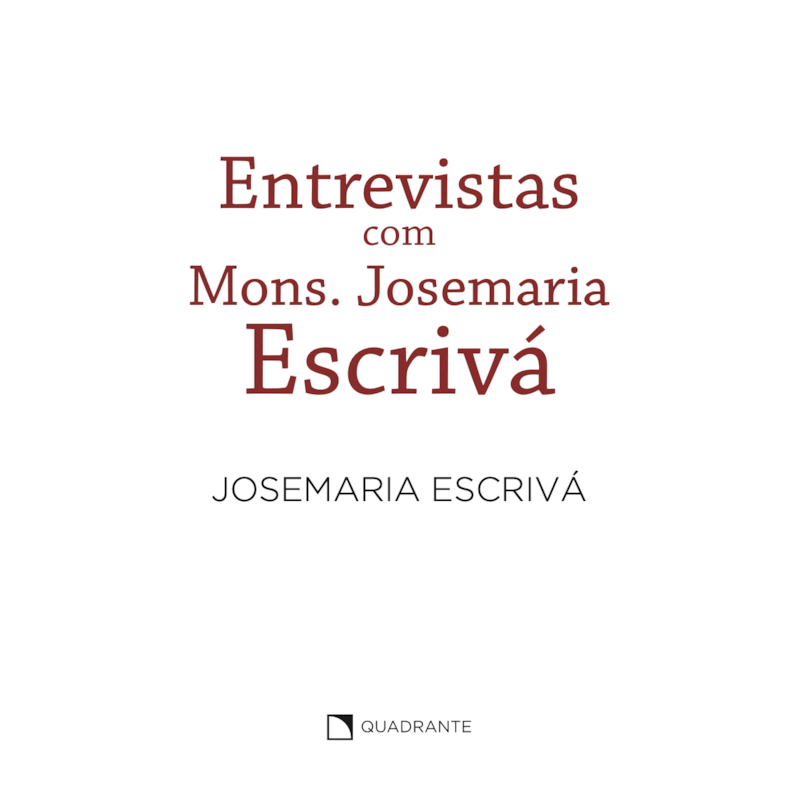 ENTREVISTAS COM MONS. JOSEMARIA ESCRIVÁ