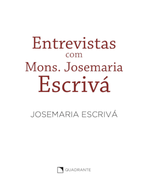 ENTREVISTAS COM MONS. JOSEMARIA ESCRIVÁ