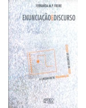Enunciação e discurso: a linguagem de programação logo no discurso do Afásico