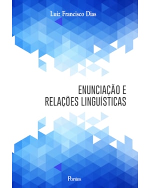 ENUNCIAÇÃO E RELAÇÕES LINGUÍSTICAS