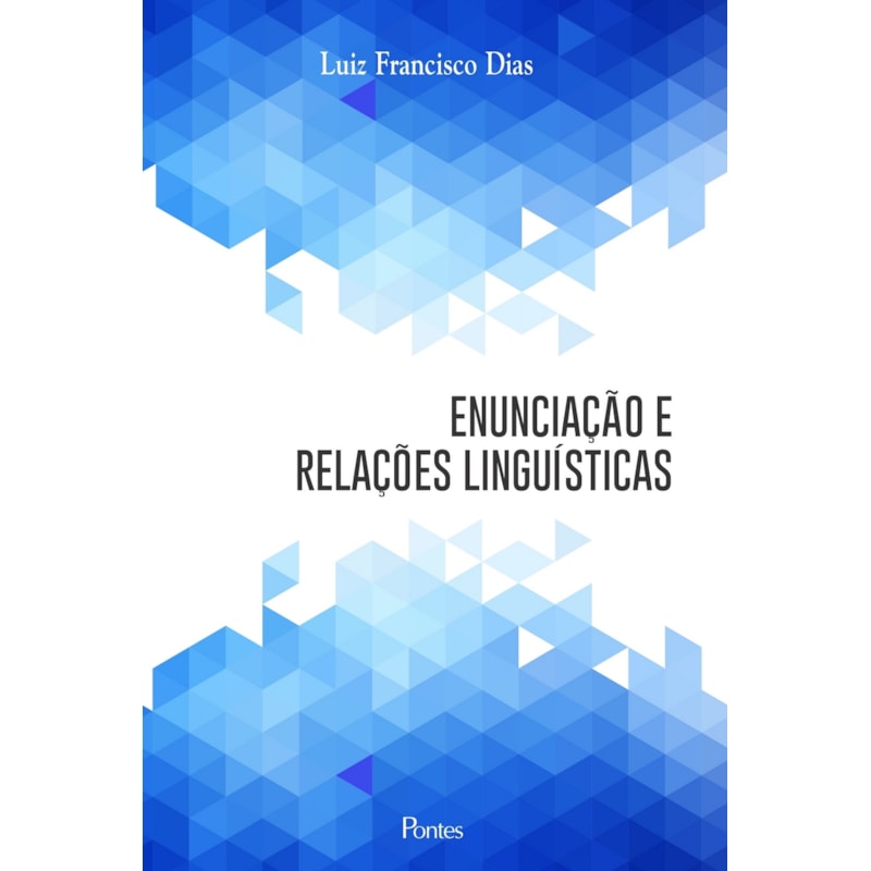 ENUNCIAÇÃO E RELAÇÕES LINGUÍSTICAS