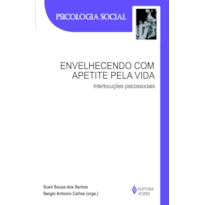 ENVELHECENDO COM APETITE PELA VIDA - INTERLOCUÇÕES PSICOSSOCIAIS