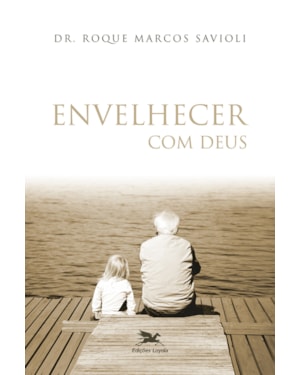 ENVELHECER COM DEUS