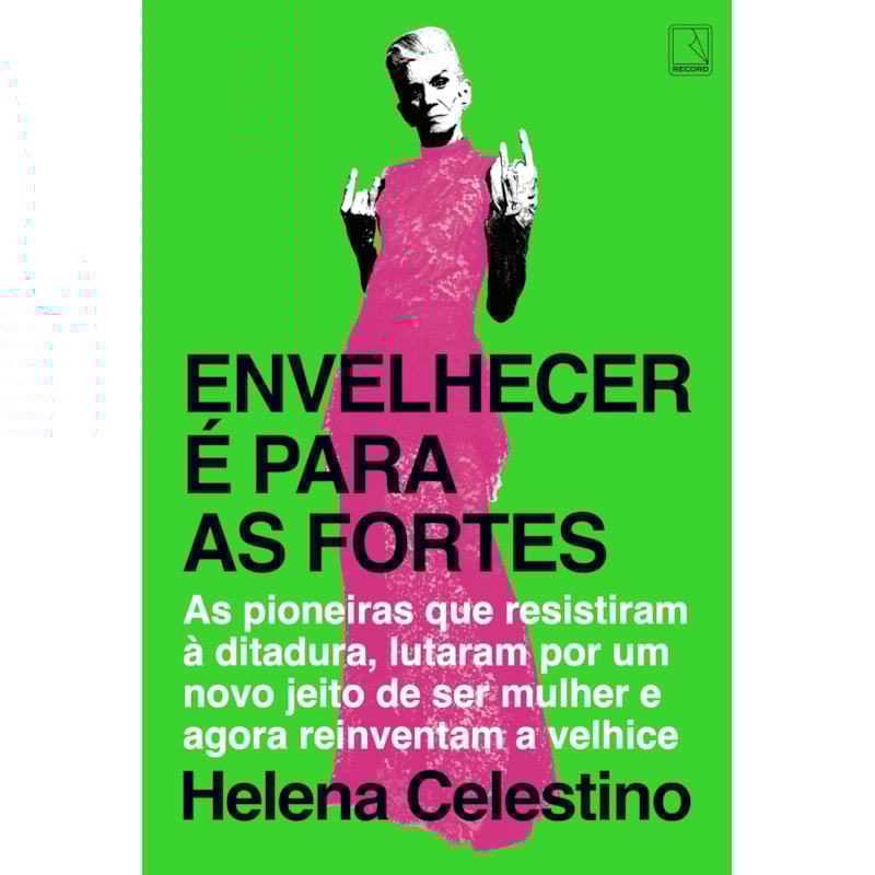 ENVELHECER É PARA AS FORTES