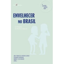 Envelhecer no Brasil: da pesquisa às políticas públicas