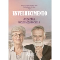 ENVELHECIMENTO: ASPECTOS BIOPSICOSSOCIAIS