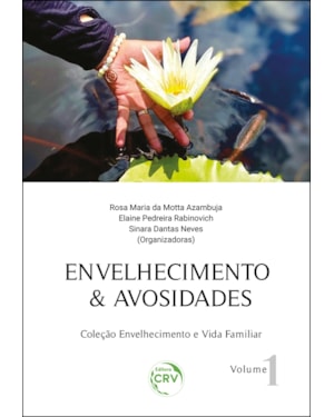 ENVELHECIMENTO & AVOSIDADES COLEÇÃO ENVELHECIMENTO E VIDA FAMILIAR VOLUME 1