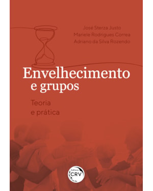 ENVELHECIMENTO E GRUPOS: TEORIA E PRÁTICA