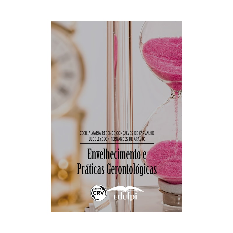 ENVELHECIMENTO E PRÁTICAS GERONTOLÓGICAS
