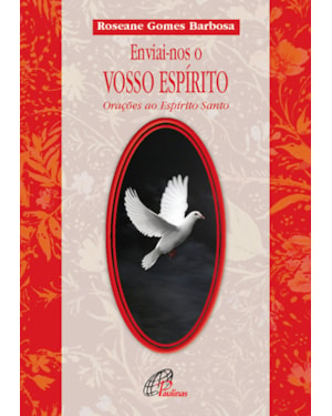 Enviai-nos o vosso espírito: orações ao espírito santo
