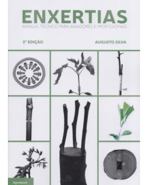Enxertias. manual técnico para amadores e profissionais