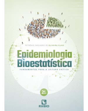 Epidemiologia e bioestatística - fundamentos para a leitura crítica