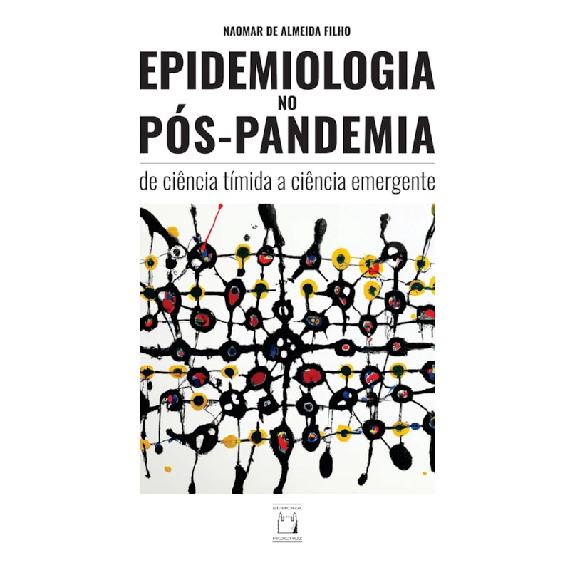 EPIDEMIOLOGIA NO PÓS-PANDEMIA: DE CIÊNCIA TÍMIDA A CIÊNCIA EMERGENTE