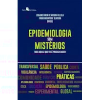 Epidemiologia sem mistérios: tudo aquilo que você precisa saber!