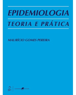 EPIDEMIOLOGIA - TEORIA E PRÁTICA